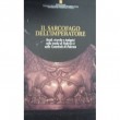 IL SARCOFAGO DELL'IMPERATORE