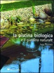 LA PISCINA BIOLOGICA E IL GIARDINO NATURALE