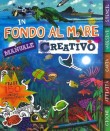 IN FONDO AL MARE. MANUALE CREATIVO