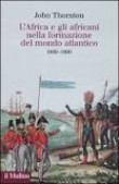 L'AFRICA E GLI AFRICANI NELLA FORMAZIONE DEL MONDO ATLANTICO