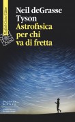 ASTROFISICA PER CHI VA DI FRETTA