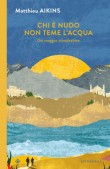 CHI E' NUDO NON TEME L'ACQUA