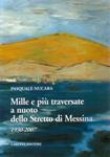 MILLE E PIU' TRAVERSATE DELLO STRETTO DI MESSINA 1930-2007
