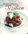 DIE BESTEN REZEPTE AUS SIZILIEN