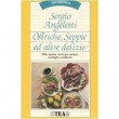 OSTRICHE, SEPPIE ED ALTRE DELIZIE