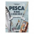 PESCA IN MARE E ACQUA DOLCE