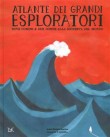 ATLANTE DEI GRANDI ESPLORATORI