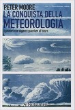 LA CONQUISTA DELLA METEOROLOGIA