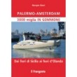 PALERMO AMSTERDAM. 3000 MIGLIA IN GOMMONE