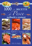 1000 E PIU' RICETTE DI PESCE