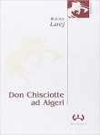 DON CHISCIOTTE AD ALGERI