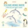 DISEGNARE ANIMALI MARINI