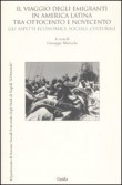 IL VIAGGIO DEGLI EMIGRANTI IN AMERICA LATINA TRA 800 E 900