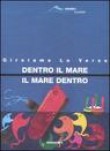 DENTRO IL MARE IL MARE DENTRO