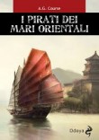 I PIRATI DEI MARI ORIENTALI