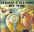 GIASONE E GLI EROI DEL MARE