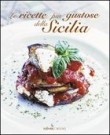 LE RICETTE PIU' GUSTOSE DELLA SICILIA